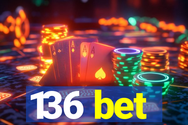 136 bet